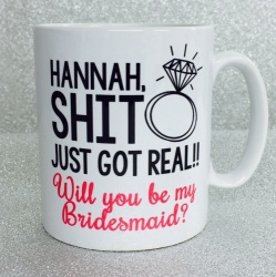 S**t just got real Bridesmaid / MOH Request Mug